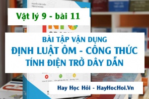 Bài tập vận dụng Định luật Ôm và Công thức tính Điện trở dây dẫn - Vật lý 9 bài 11